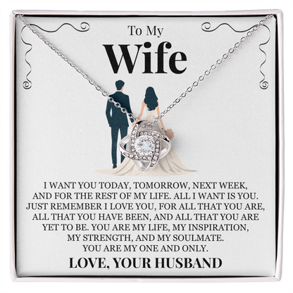 Love Knot Necklace - To My Wife "All I Want Is You"
