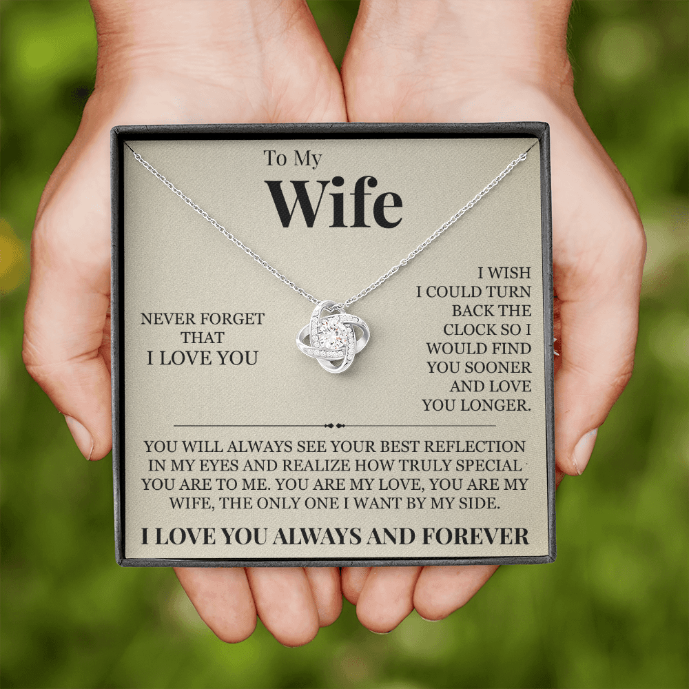 Love Knot Necklace - To My Wife "Never Forget That I Love You"