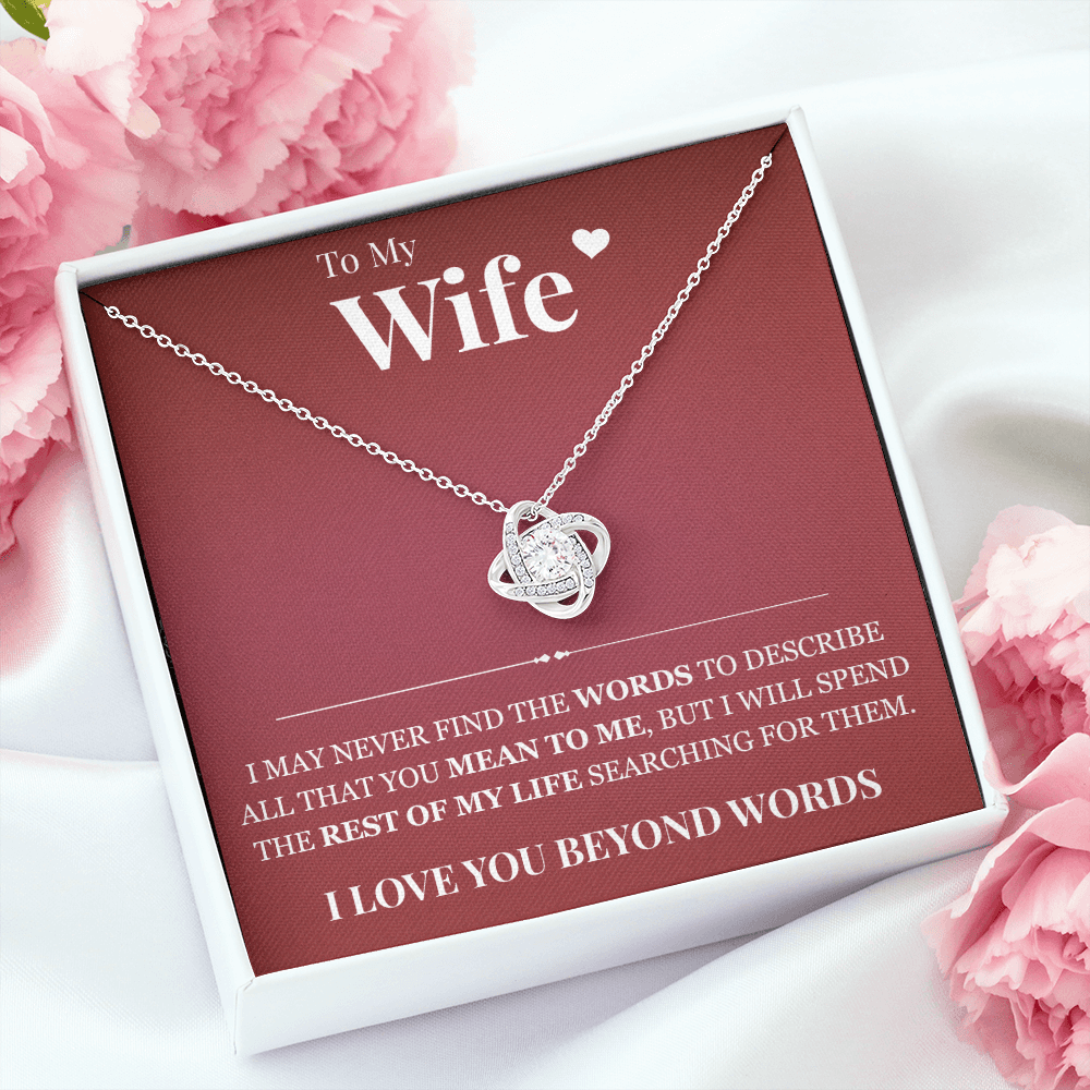 Love Knot Necklace - To My Wife "I Love You Beyond Words"