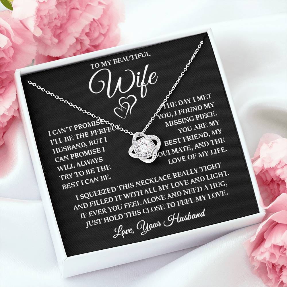 To My Beautiful Wife "I Will Always Try to Be The Best I Can Be" Love Knot Necklace
