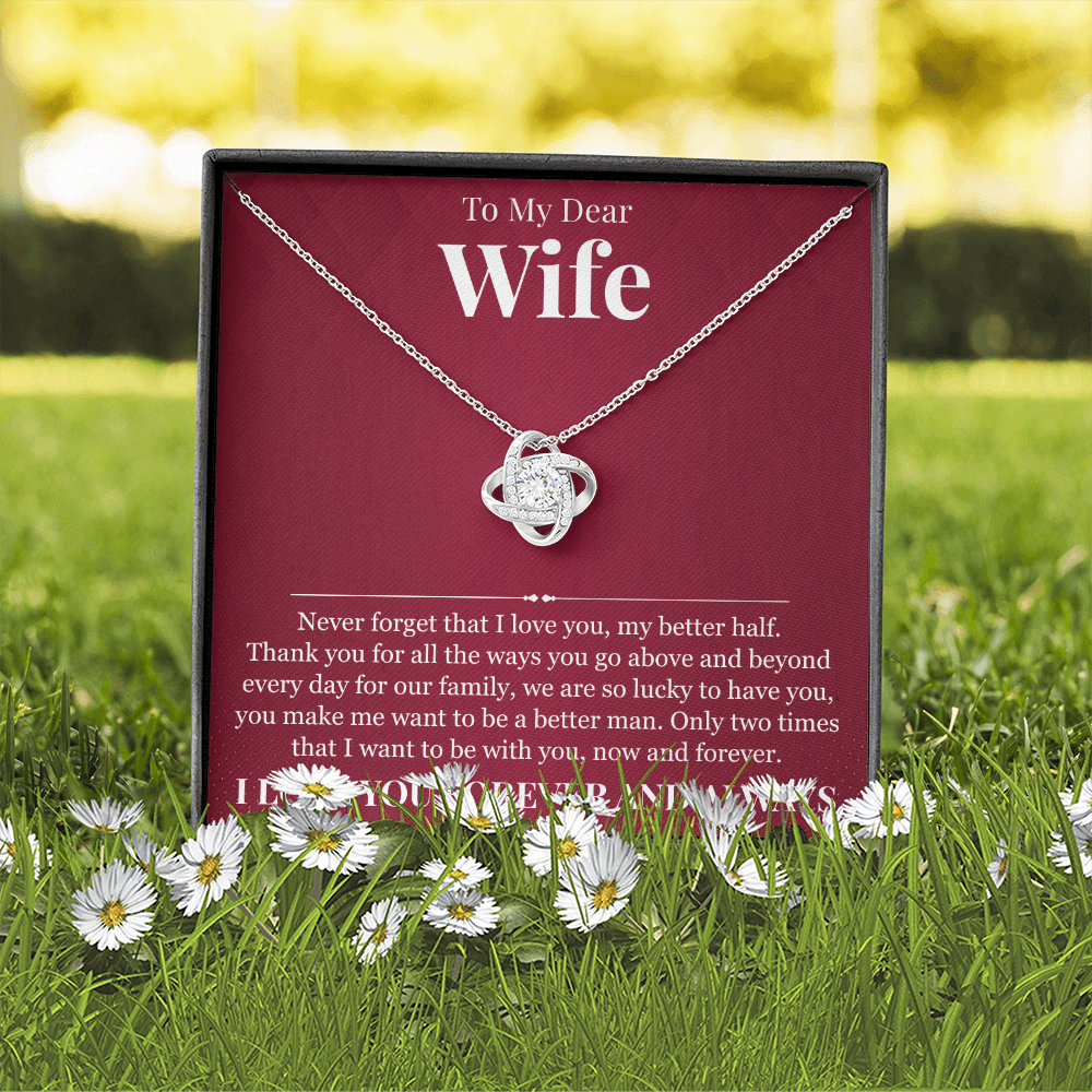 Love Knot Necklace - To My Dear Wife "My Better Half"