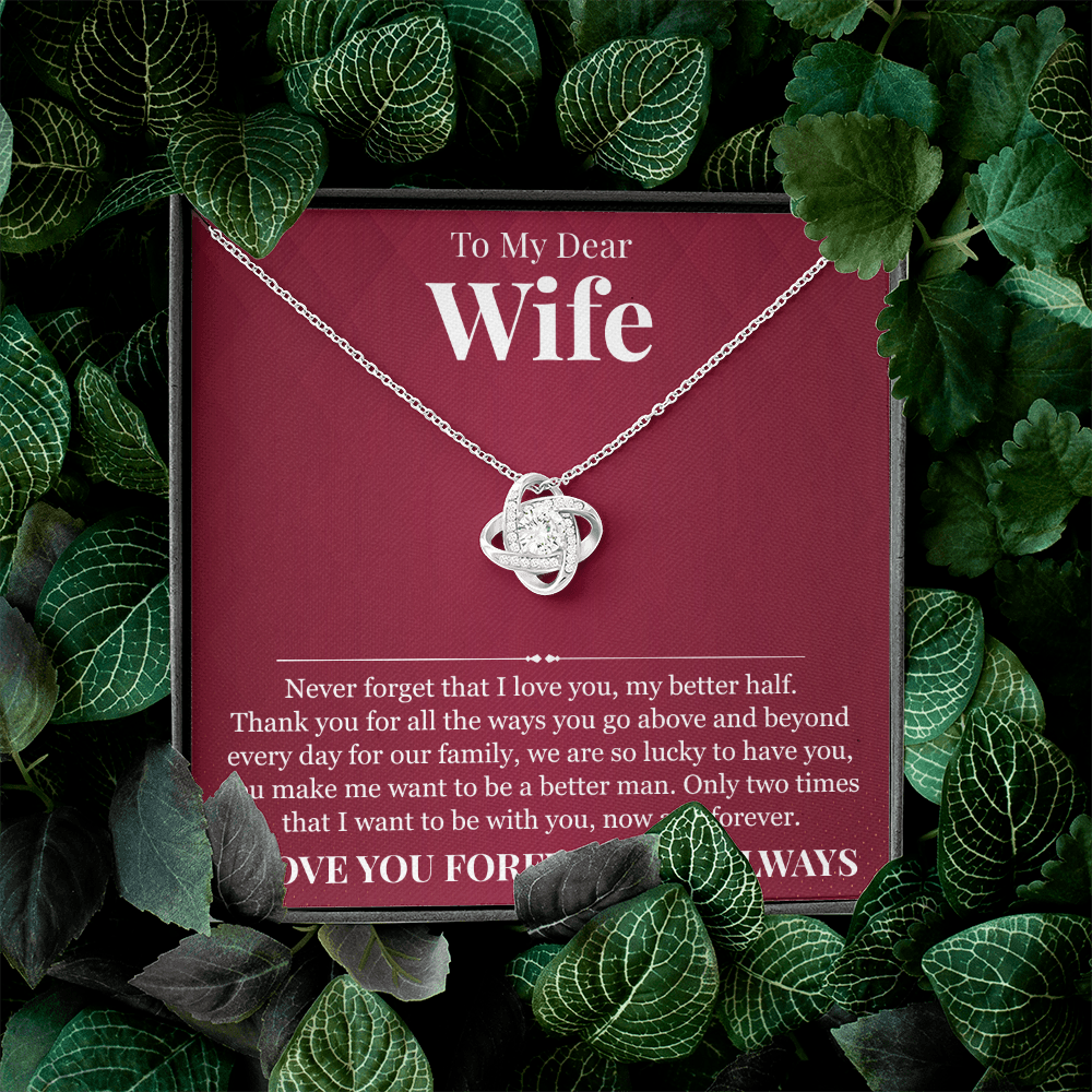 Love Knot Necklace - To My Dear Wife "My Better Half"