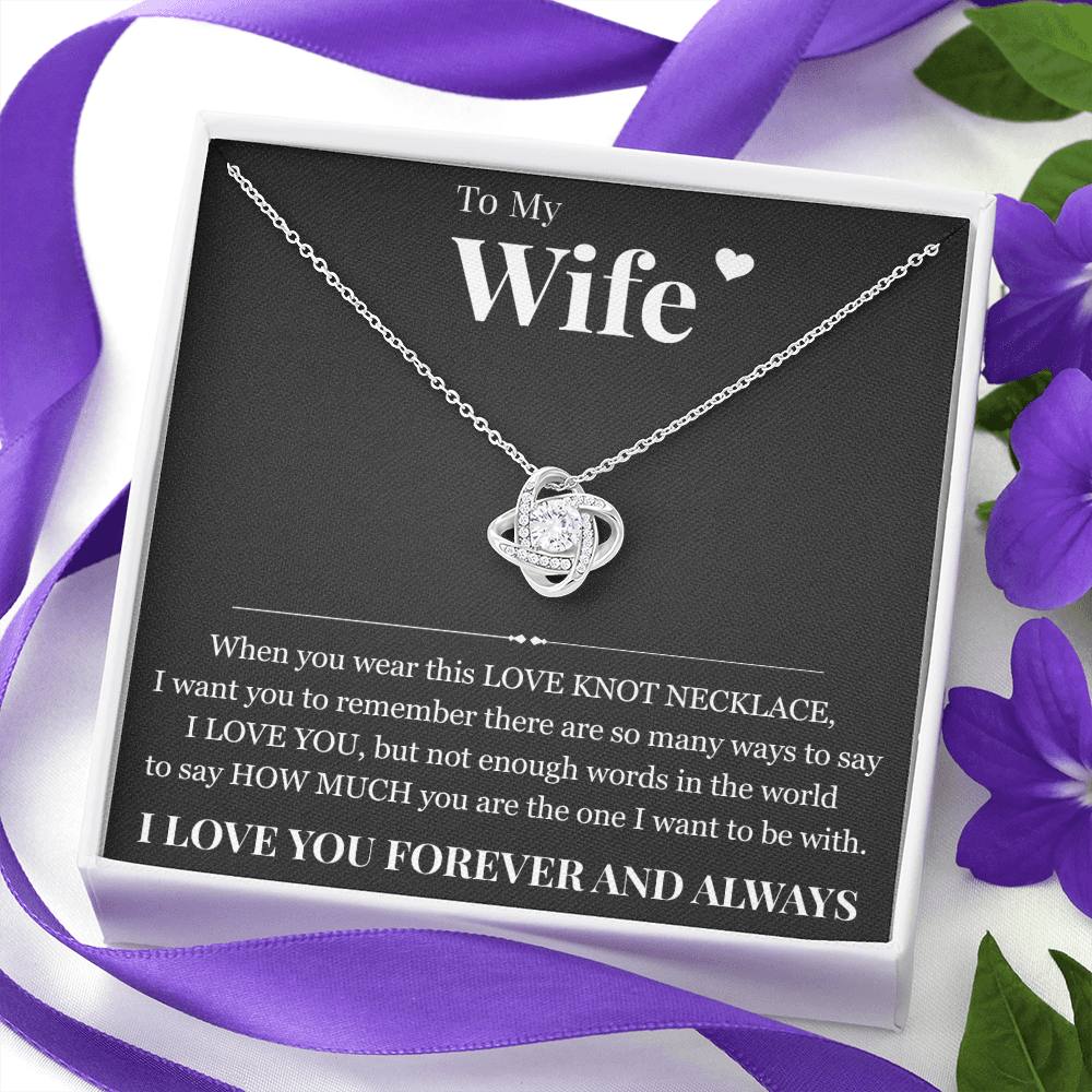 Love Knot Necklace - To My Wife "I Love You"