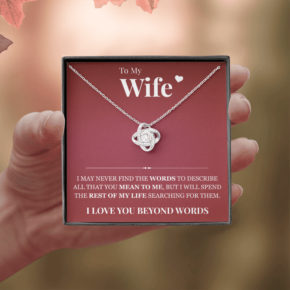 Love Knot Necklace - To My Wife "I Love You Beyond Words"