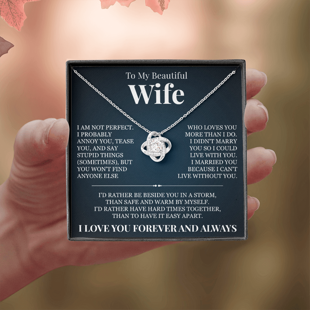 Love Knot Necklace - To My Beautiful Wife "I Can't Live Without You"