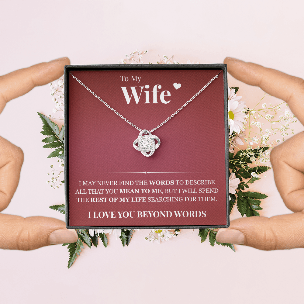 Love Knot Necklace - To My Wife "I Love You Beyond Words"