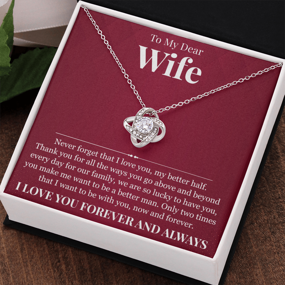 Love Knot Necklace - To My Dear Wife "My Better Half"