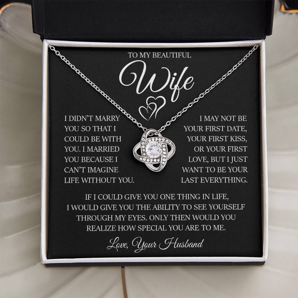 To My Beautiful Wife "I Can't Imagine Life Without You" Love Knot Necklace