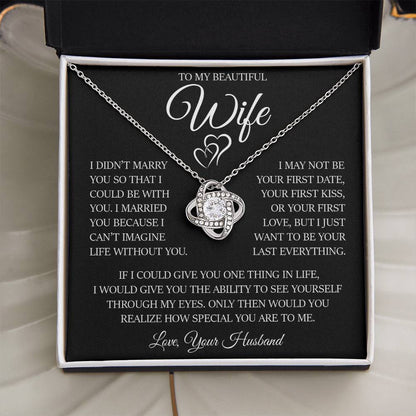 To My Beautiful Wife "I Can't Imagine Life Without You" Love Knot Necklace
