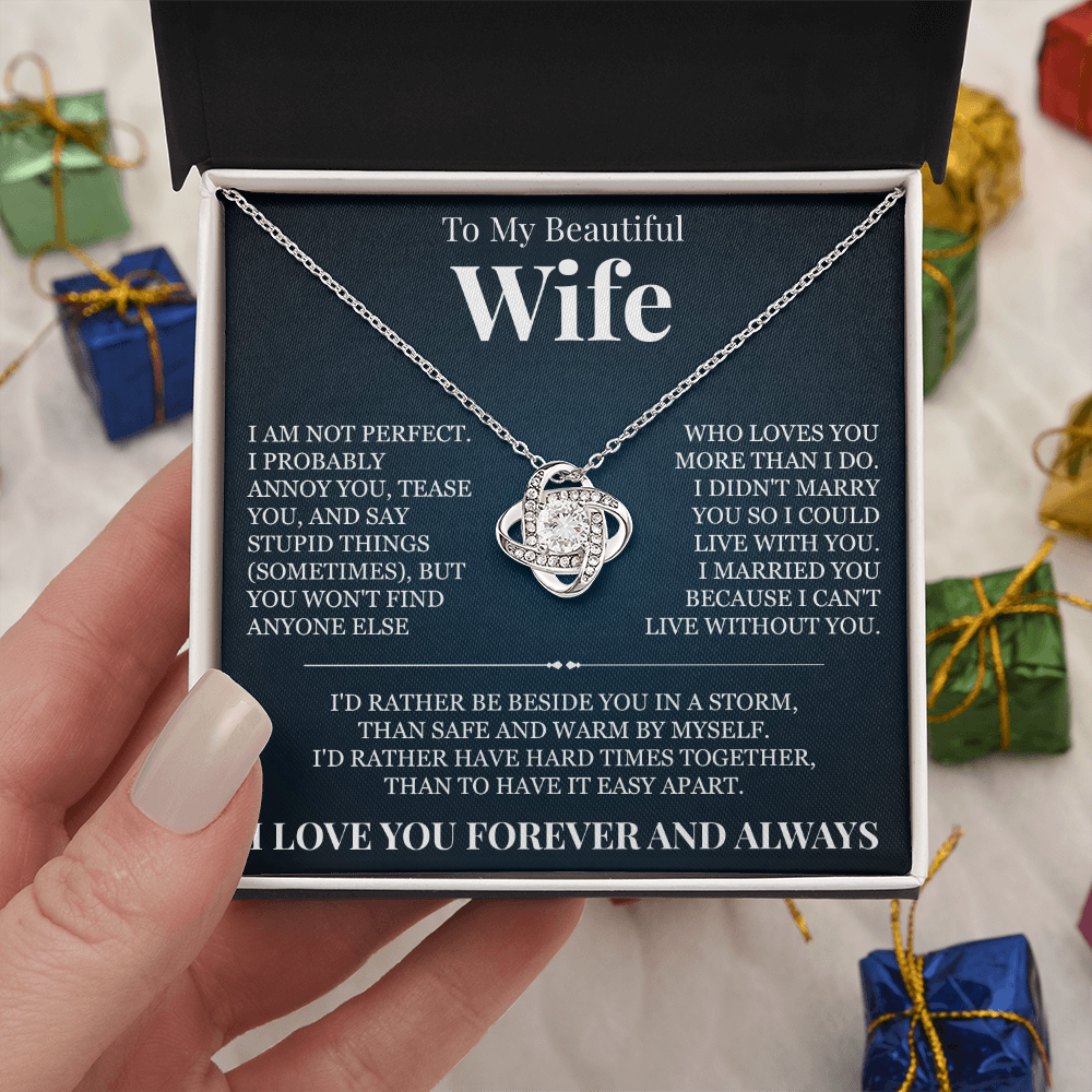 Love Knot Necklace - To My Beautiful Wife "I Can't Live Without You"