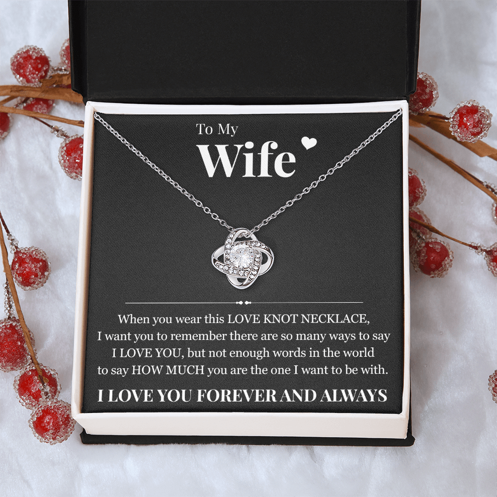 Love Knot Necklace - To My Wife "I Love You"