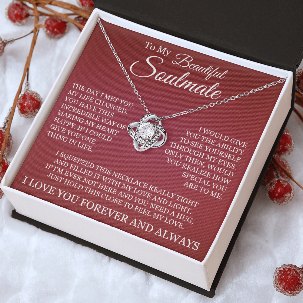 Love Knot Necklace - To My Beautiful Soulmate "I Love You Forever and Always"