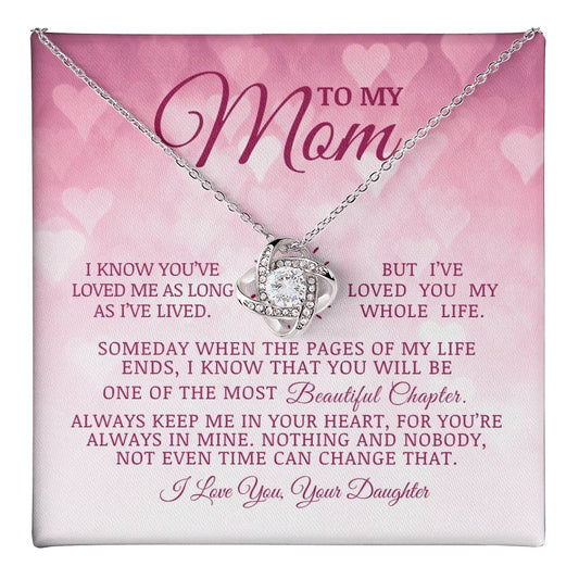 To My Mom "I've Loved You My Whole Life" Love Knot Necklace
