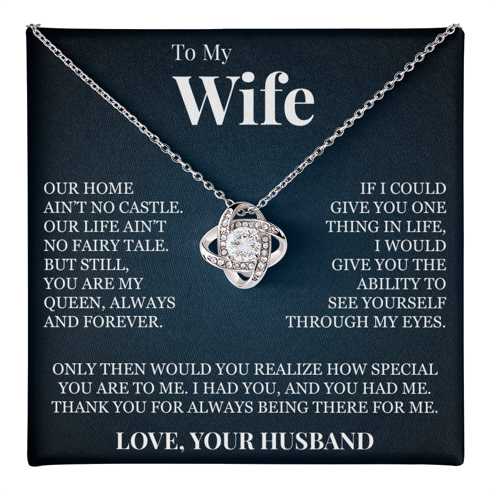 Love Knot Necklace - To My Wife "You Are My Queen"