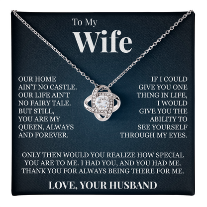 Love Knot Necklace - To My Wife "You Are My Queen"