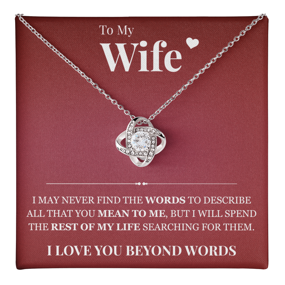 Love Knot Necklace - To My Wife "I Love You Beyond Words"