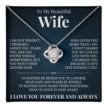 Love Knot Necklace - To My Beautiful Wife "I Can't Live Without You"
