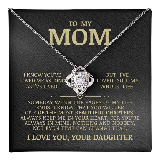 To My Mom "I've Loved You My Whole Life"  Love Knot Necklace