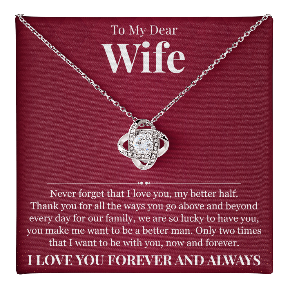 Love Knot Necklace - To My Dear Wife "My Better Half"