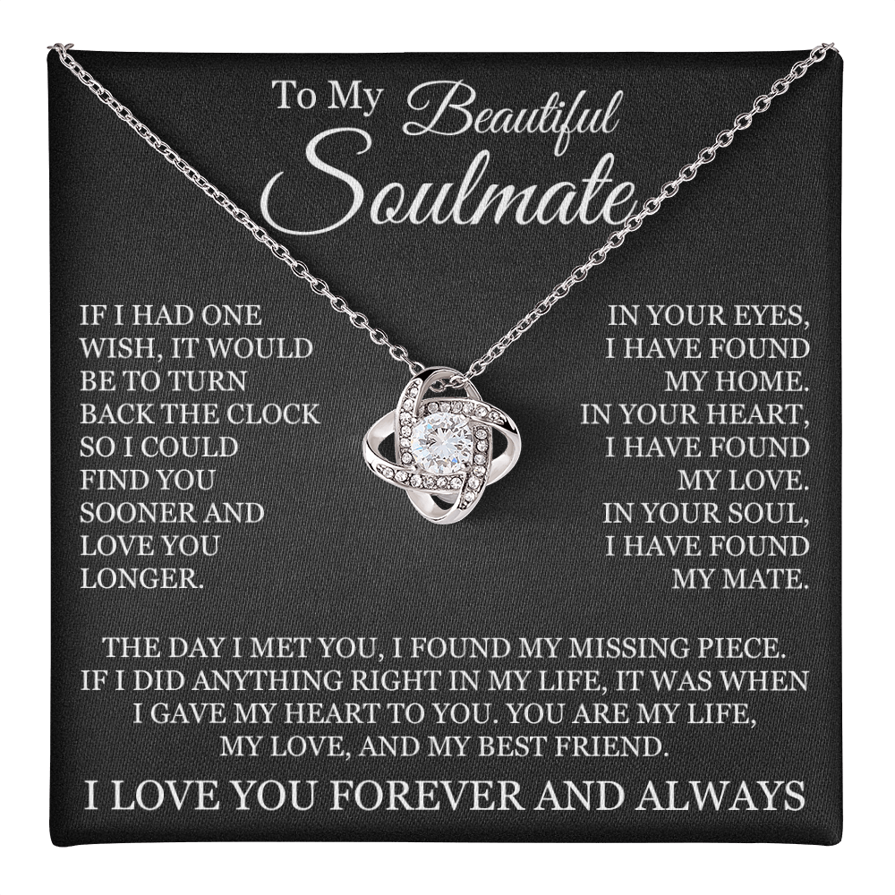 Love Knot Necklace - To My Beautiful Soulmate "I Found My Missing Piece"