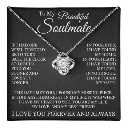 Love Knot Necklace - To My Beautiful Soulmate "I Found My Missing Piece"