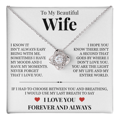Love Knot Necklace - To My Beautiful Wife "Never Forget That I Love You"