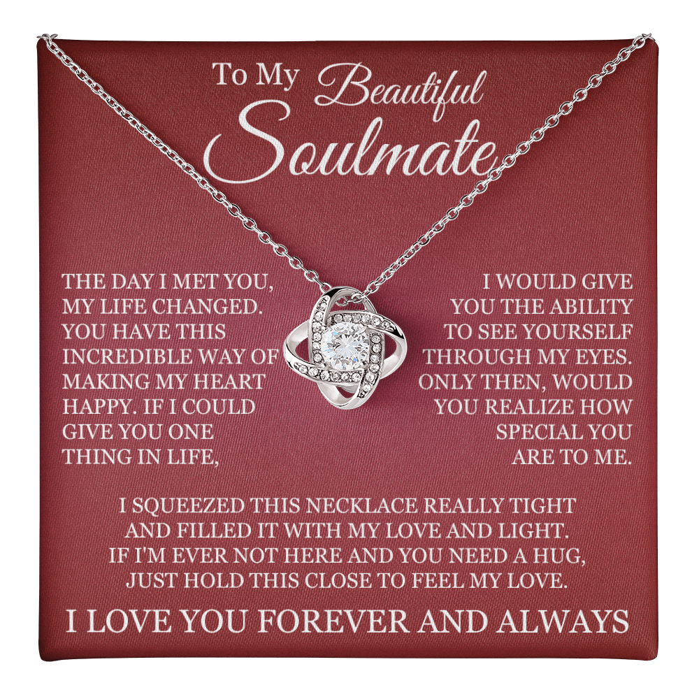 Love Knot Necklace - To My Beautiful Soulmate "I Love You Forever and Always"