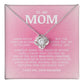 To My Mom "I've Loved You My Whole Life" Love Knot Necklace