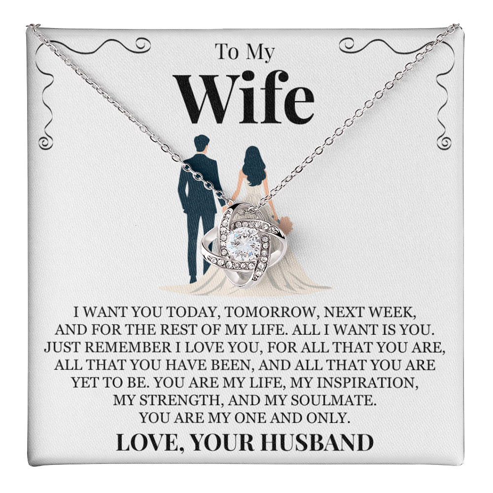 Love Knot Necklace - To My Wife "All I Want Is You"
