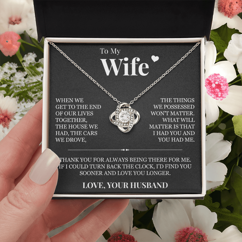 Love Knot Necklace - To My Wife "I Had You and You Had Me"