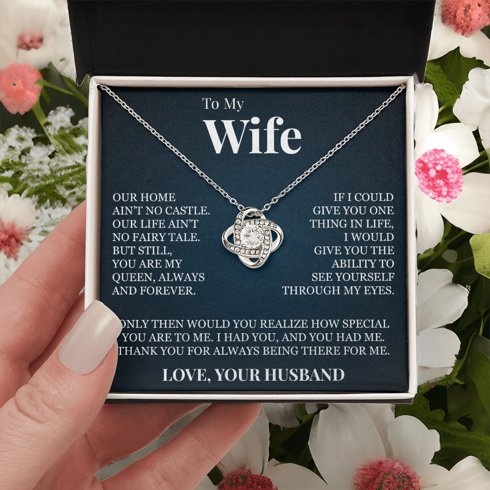 Love Knot Necklace - To My Wife "You Are My Queen"
