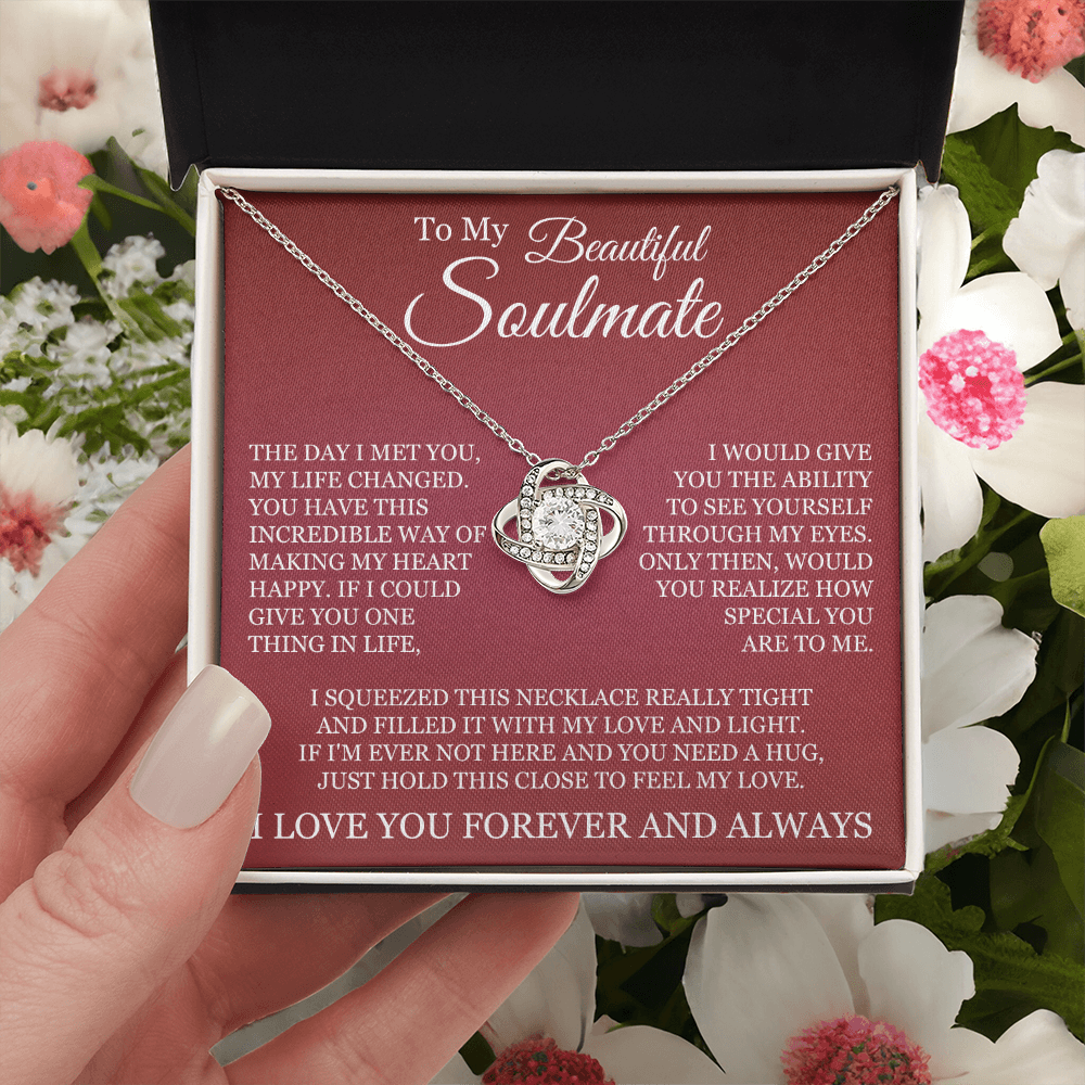 Love Knot Necklace - To My Beautiful Soulmate "I Love You Forever and Always"