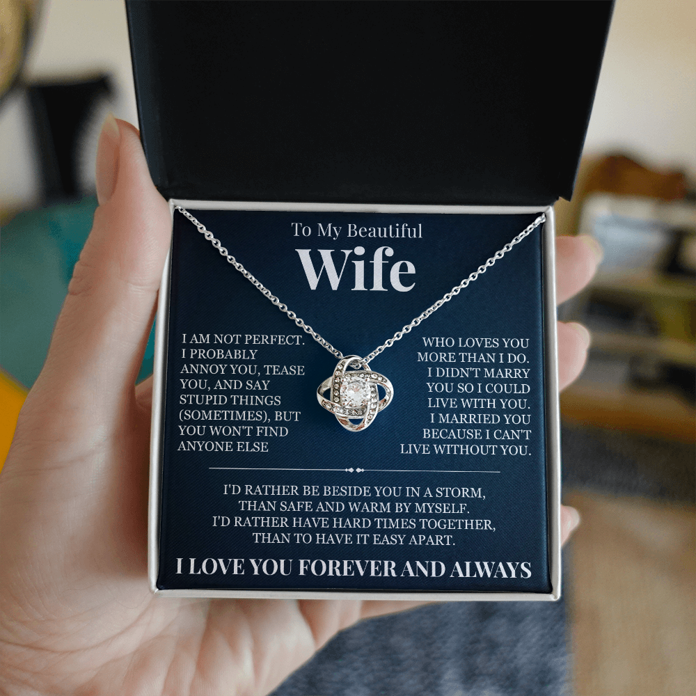 Love Knot Necklace - To My Beautiful Wife "I Can't Live Without You"