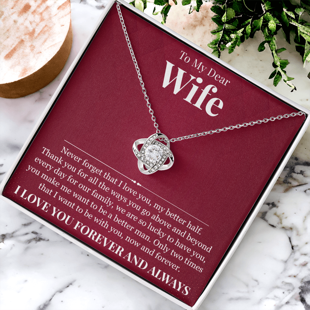 Love Knot Necklace - To My Dear Wife "My Better Half"