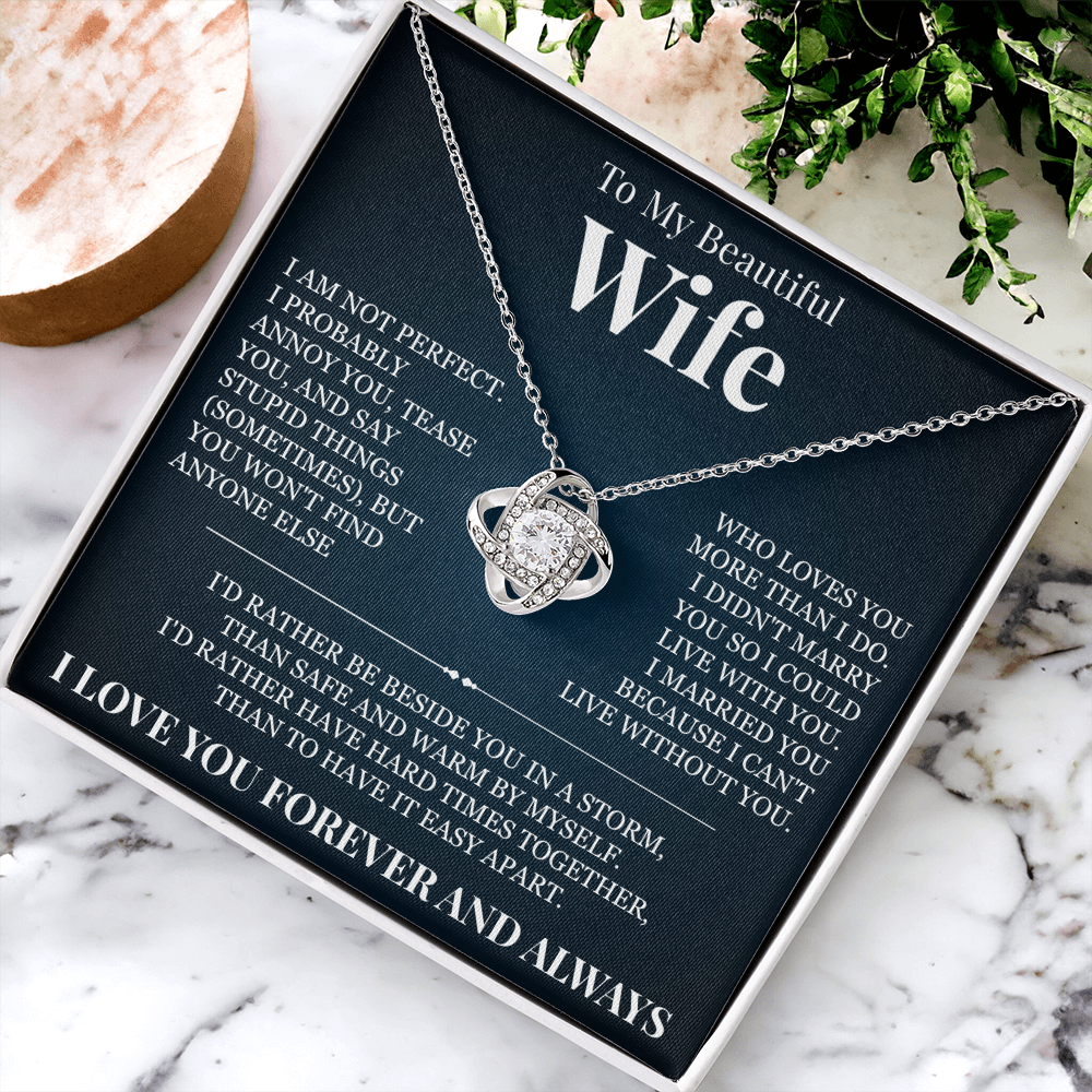 Love Knot Necklace - To My Beautiful Wife "I Can't Live Without You"