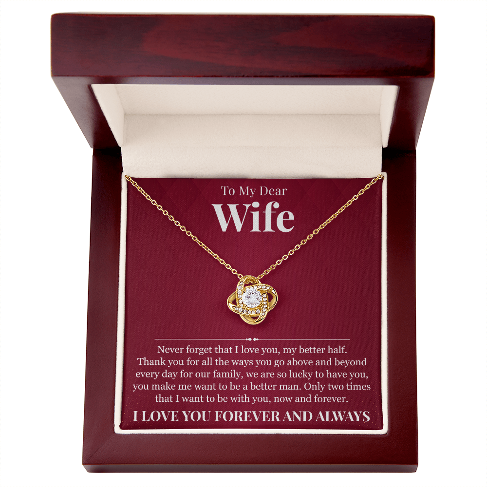 Love Knot Necklace - To My Dear Wife "My Better Half"