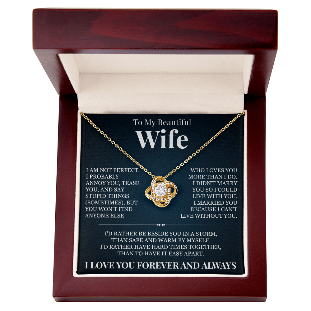 Love Knot Necklace - To My Beautiful Wife "I Can't Live Without You"