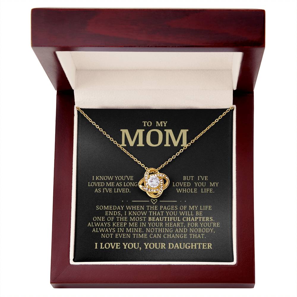 To My Mom "I've Loved You My Whole Life"  Love Knot Necklace
