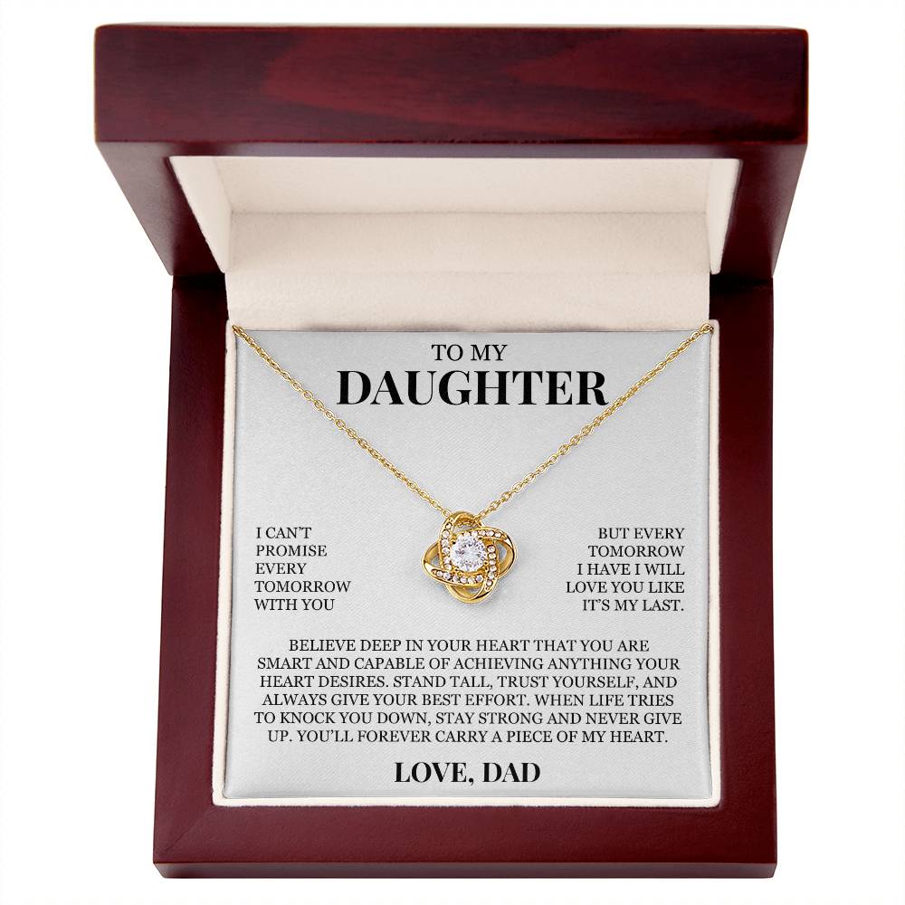 To My Daughter "Every Tomorrow I Have I Will Love You Like It's My Last" Love Knot Necklace
