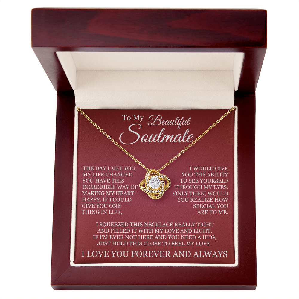 Love Knot Necklace - To My Beautiful Soulmate "I Love You Forever and Always"