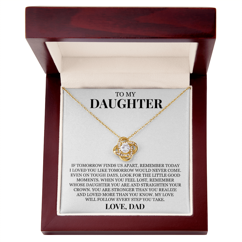 To My Daughter "I Loved You Like Tomorrow Would Never Come" Love Knot Necklace