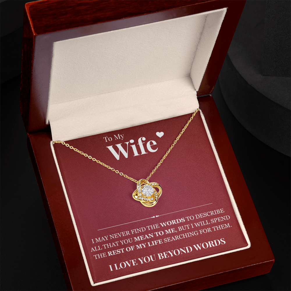 Love Knot Necklace - To My Wife "I Love You Beyond Words"