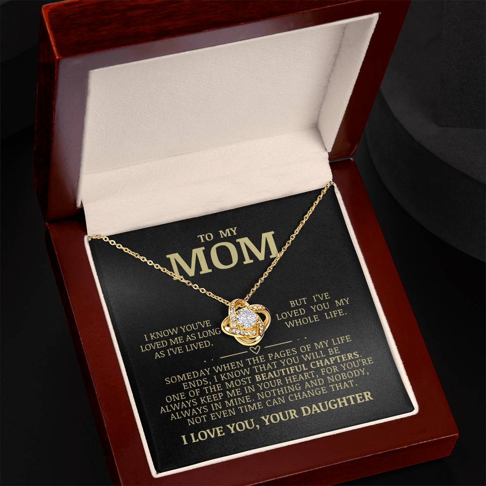 To My Mom "I've Loved You My Whole Life"  Love Knot Necklace