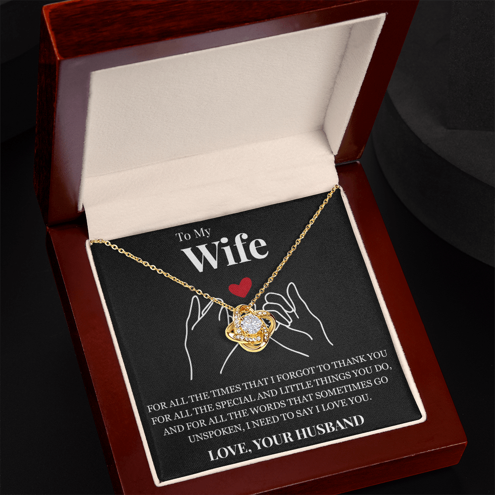 Love Knot Necklace - To My Wife "I Need To Say I Love You"