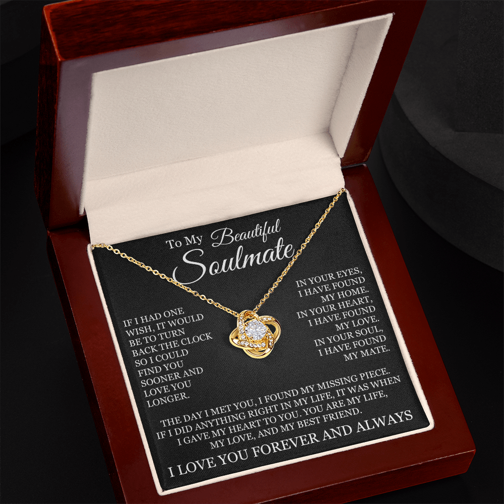 Love Knot Necklace - To My Beautiful Soulmate "I Found My Missing Piece"