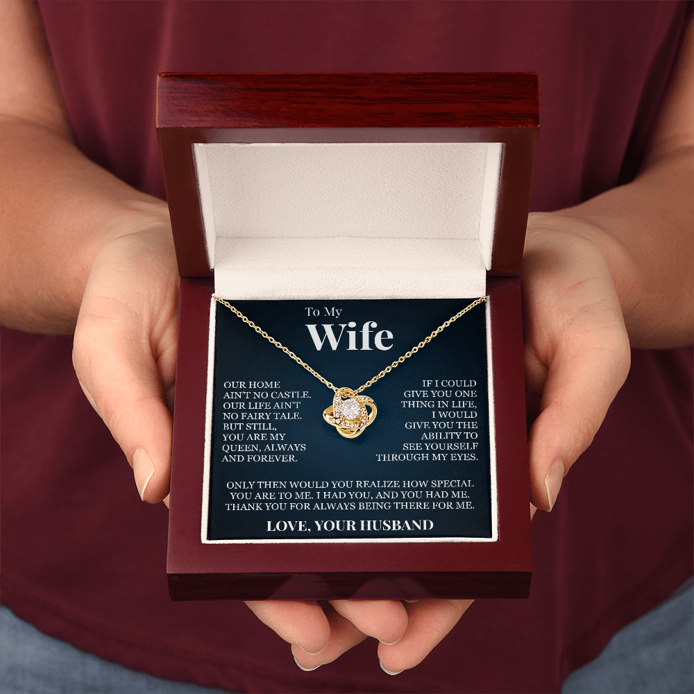 Love Knot Necklace - To My Wife "You Are My Queen"