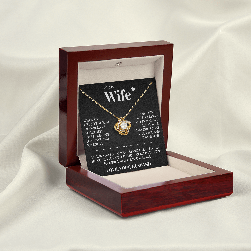 Love Knot Necklace - To My Wife "I Had You and You Had Me"