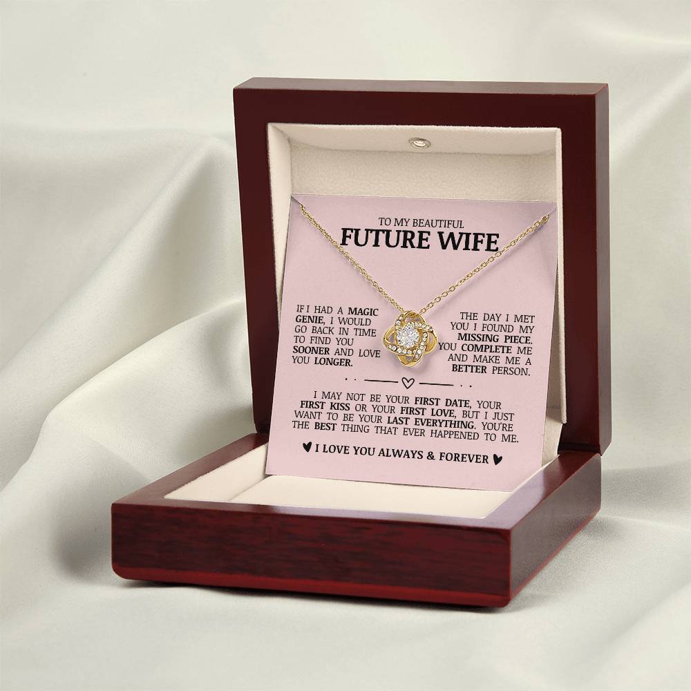 To My Beautiful Future Wife "I Just Want To Be Your Last Everything" Love Knot Necklace