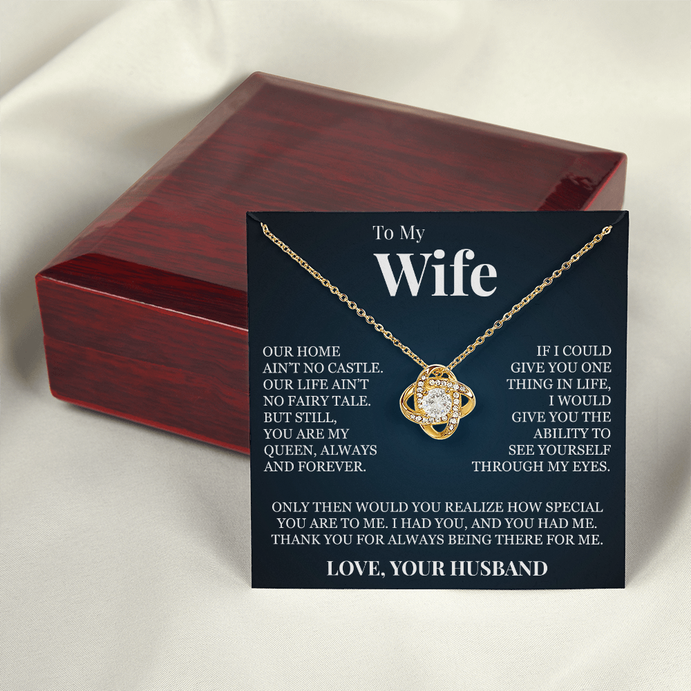 Love Knot Necklace - To My Wife "You Are My Queen"
