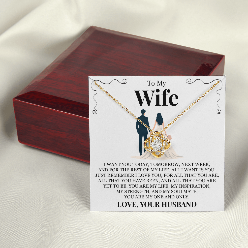 Love Knot Necklace - To My Wife "All I Want Is You"